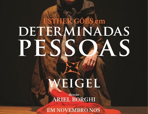 Entra em cartaz Determinadas Pessoas – Weigel, monólogo com Esther Góes, direção de Ariel Borghi